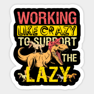 Mamasaurus Working Crazy Mama Saurus To Support Lazy T-rex Sticker